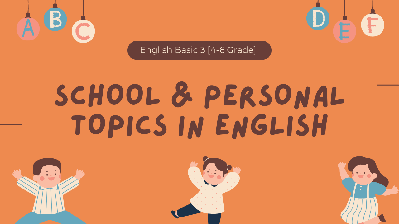 Protected: English Basic 3 [4TH, 5TH, 6TH Grade]